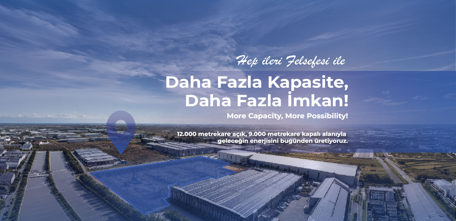 Hep İleri Felsefesiyle Daha Fazla Kapasite, Daha Fazla İmkan!